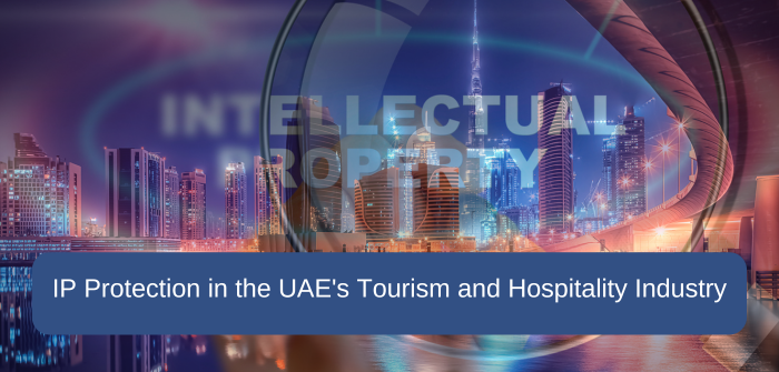 IP Protection in the UAE's Tourism and Hospitality Industry