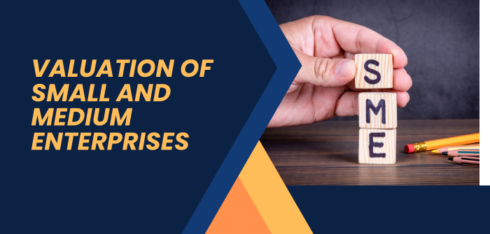 SME Valuation: Key Methods & Strategies to Determine Business Worth