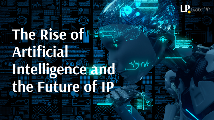 The Rise of Artificial Intelligence and the Future of IP