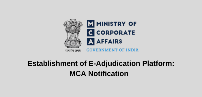 Establishment of E-Adjudication Platform: MCA Notification - 05.08.2024