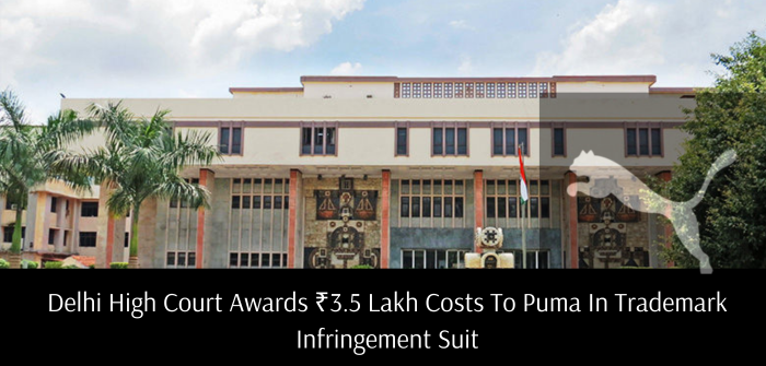 Puma Wins Trademark Case in Delhi High Court, Awarded ₹3.5 Lakh Costs 