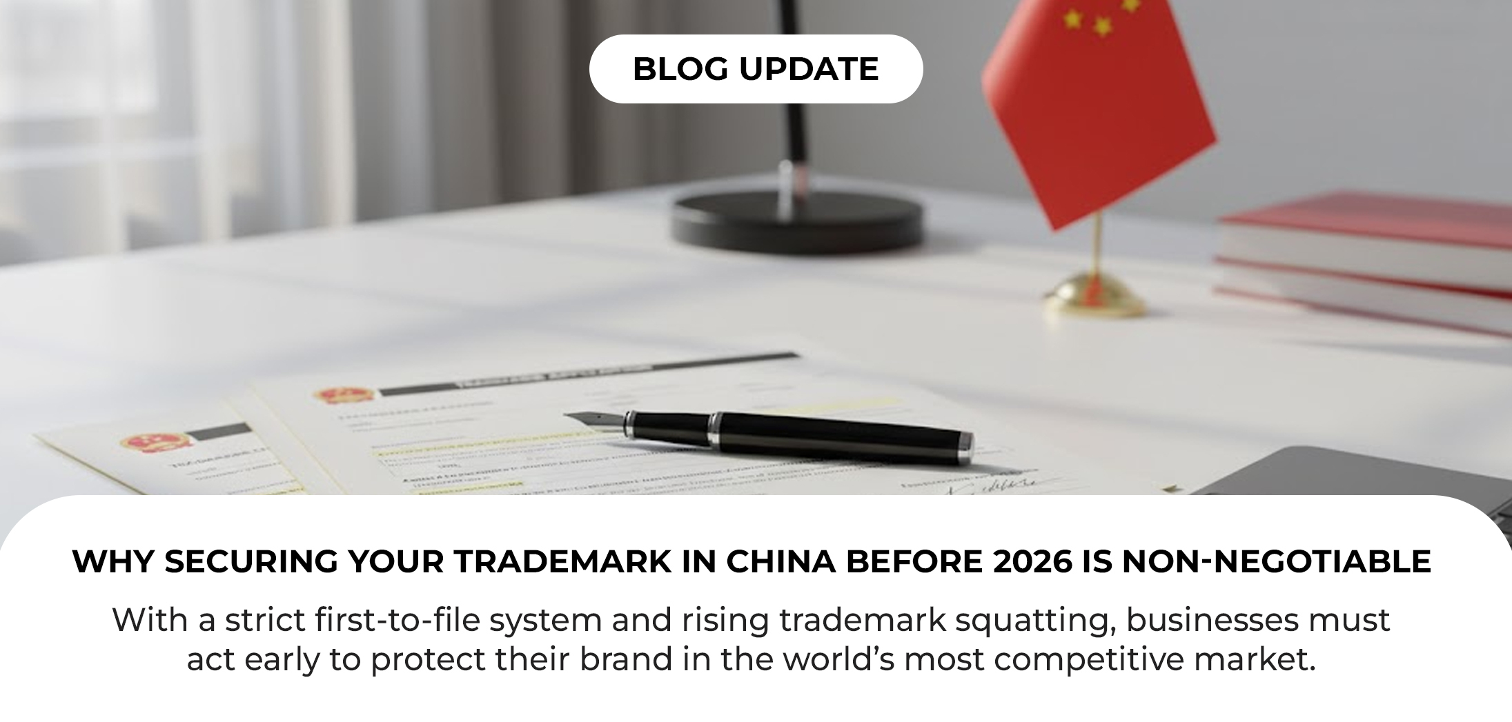 Why Getting a Trademark in China Is Super Important Before 2026