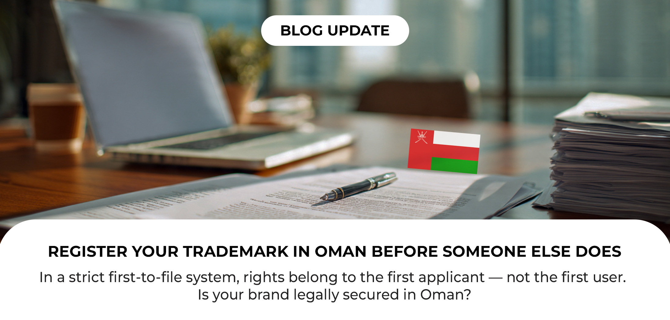 Trademark Registration in Oman: Process Simplified